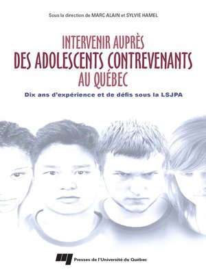 cover image of Intervenir auprès des adolescents contrevenants au Québec